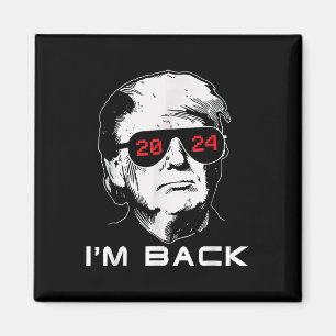Im Back Trump 2024 Patriotic Take America Back Ele Magnet