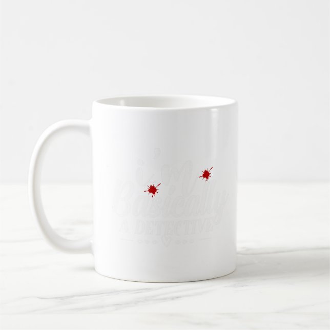 Im Basically a Detective 3  Coffee Mug (Left)