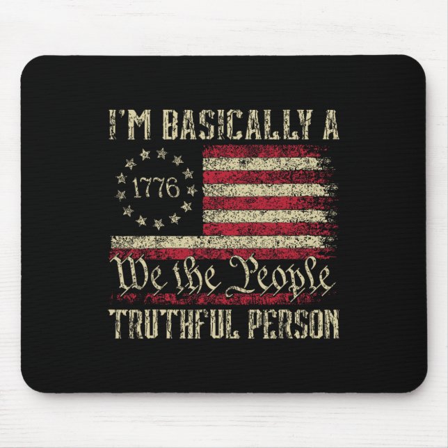 I'm Basically A Truthful Person Us Flag Election 2 Mouse Pad (Front)