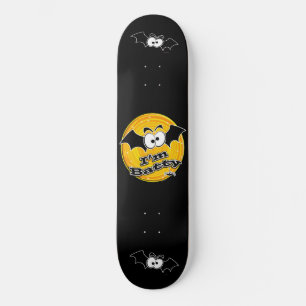 I'm Batty Crazy Eyes Skateboard