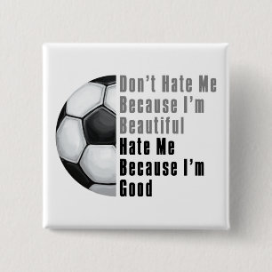 Im Beautiful Im Good Soccer Ball 15 Cm Square Badge