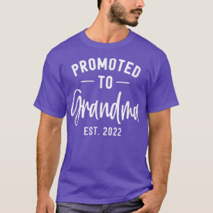 I'm Being Promoted to Grandma EST 2022 Letter Prin T-Shirt