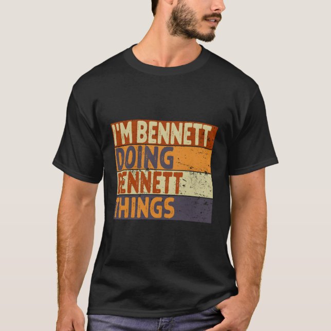 I'M Bennett Doing Bennett Things Joke T-Shirt (Front)