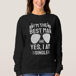 I'm Best Man Wedding Groomsmen  Bridal Bachelor Pa Sweatshirt