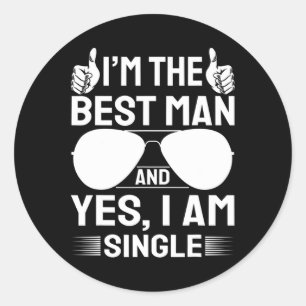 I'm Best Man Wedding Groomsmen Funny Bridal Bachel Classic Round Sticker