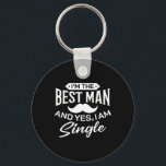 I'm Best Man Wedding Groomsmen Funny Bridal Bachel Key Ring<br><div class="desc">I'm Best Man Wedding Groomsmen Funny Bridal Bachelor Party 1</div>