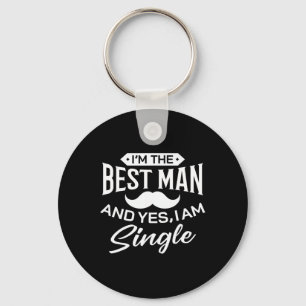 I'm Best Man Wedding Groomsmen Funny Bridal Bachel Key Ring