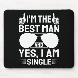 I'm Best Man Wedding Groomsmen Funny Bridal Bachel Mouse Pad