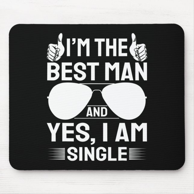 I'm Best Man Wedding Groomsmen Funny Bridal Bachel Mouse Pad (Front)