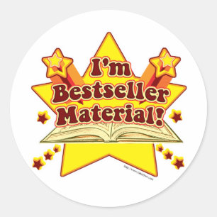 I'm Bestseller Material! Classic Round Sticker