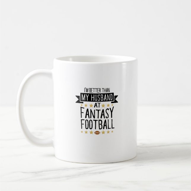 I'm Better Than My Husband At Fantasy Football Wom Coffee Mug (Left)