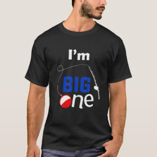 I'm Big One Party Birthday Family Funny Fishing Cu T-Shirt