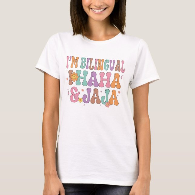 I'm Bilingual Haha and Jaja Funny Spanish Teacher T-Shirt (Front)