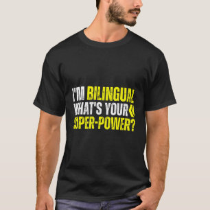 I'M Bilingual W'S Your Superpower Bilingue Bicultu T-Shirt