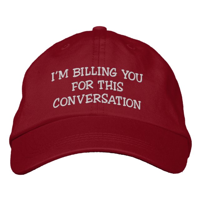 I'm Billing You For This Conversation | Lawyer Hat (Front)