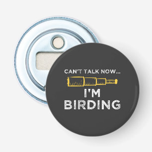 I'm Birding Bottle Opener