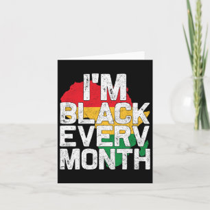 I'm Black Every Month Black History Month Card