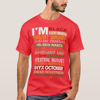 I'm Black Every Month Black History Pride African  T-Shirt