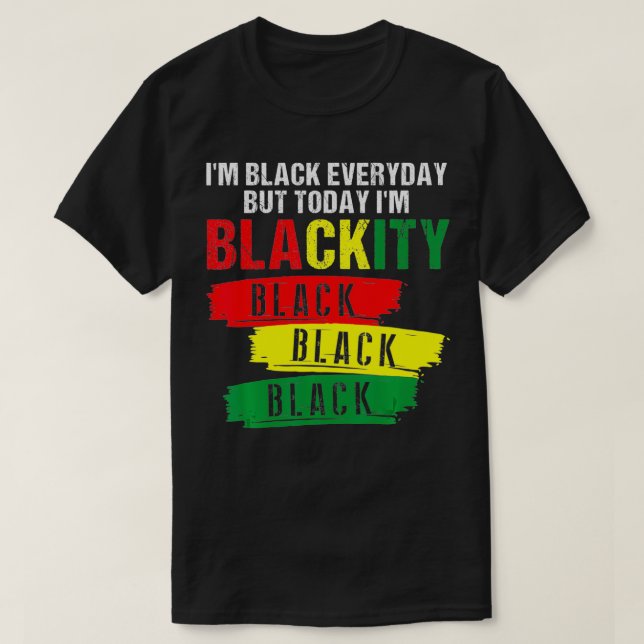 I'm Blackity Black African American Black Power Ju T-Shirt (Design Front)