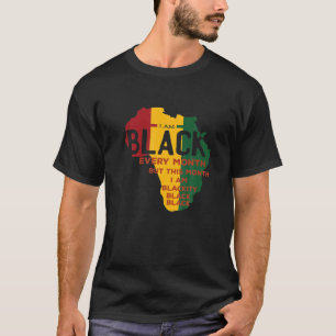 I'm Blackity Black Funny Quote Every Month Black H T-Shirt
