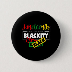I'm Blackity Black Juneteenth 1865 Ancestors Melan 6 Cm Round Badge
