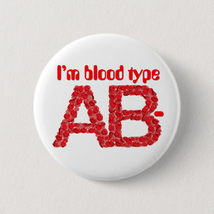 I'm blood type AB negative 6 Cm Round Badge