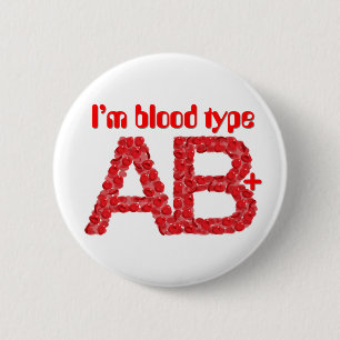 I'm blood type AB positive 6 Cm Round Badge