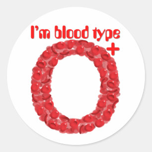 I'm blood type O positive Classic Round Sticker