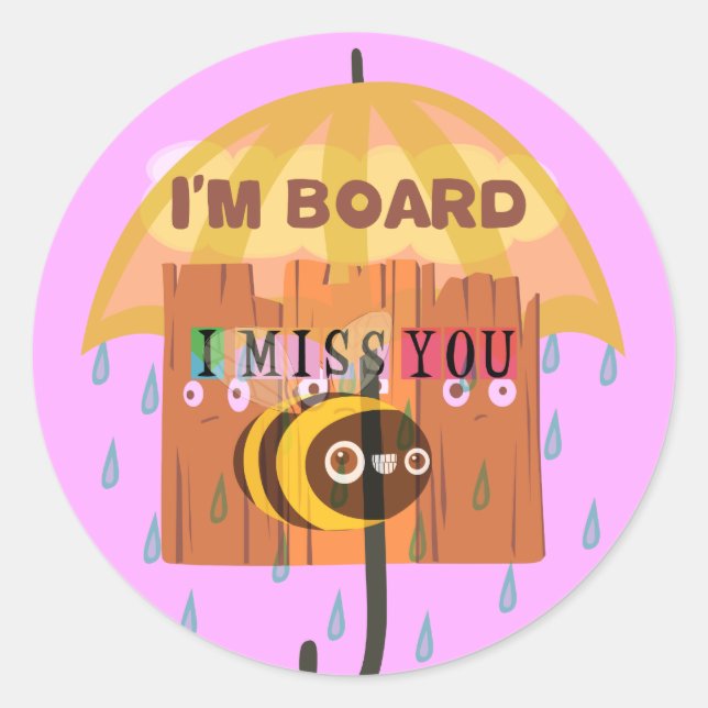 "I'm Board – I Miss You: A Playful & Puny Greeting Classic Round Sticker (Front)