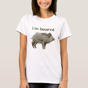 I'm Boared T-Shirt