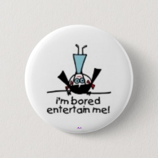 I'm Bored 6 Cm Round Badge (Front)