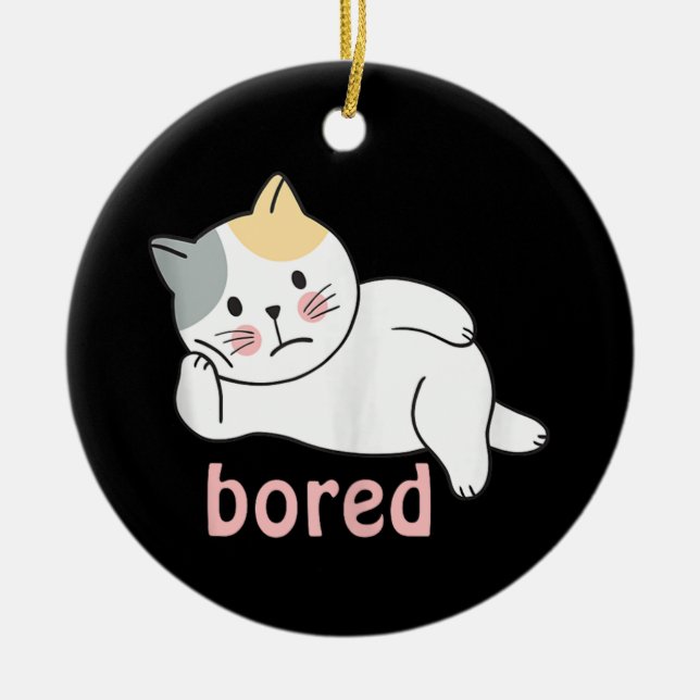 I'm bored cute Kitty Cat Animal Ceramic Ornament (Front)