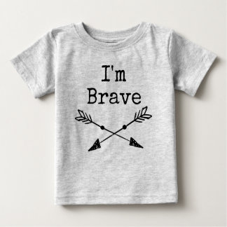 I'm Brave Baby T-Shirt
