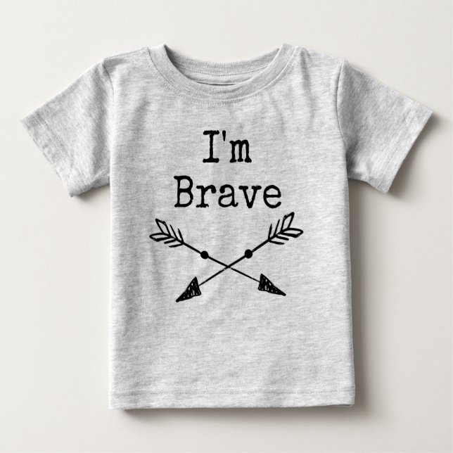 I'm Brave Baby T-Shirt (Front)