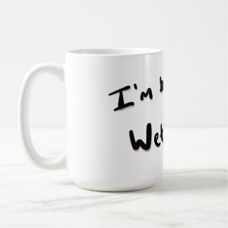 I'm brewing a wet one coffee mug