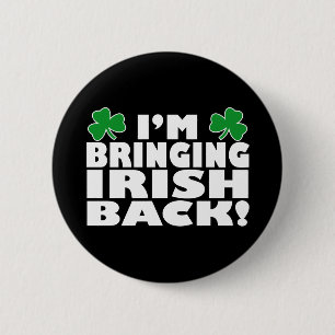 i'm bringing irish back white Button