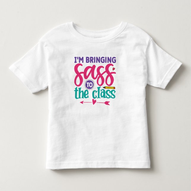 I'm Bringing Sass to Class Kindergarten Preschool Toddler T-Shirt (Front)