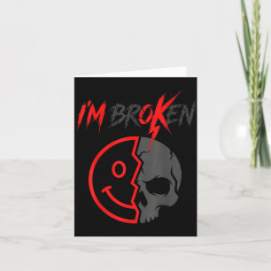 Im Broken Im Broken Im Invisible Illness 2 Sides Card