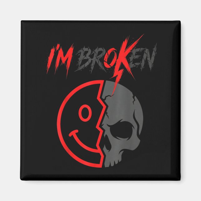 Im Broken Im Broken Im Invisible Illness 2 Sides Magnet (Front)