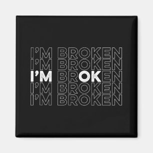 I'm Broken I'm Ok Mental Health Awareness Magnet