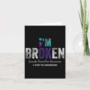 I'm Broken Im Ok Suicide Prevention 2024 1 Card