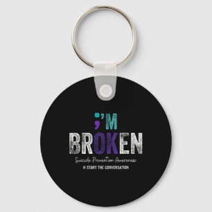 I'm Broken I'm Ok Suicide Prevention 2024 1 Key Ring