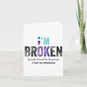 I'm Broken I'm Ok Suicide Prevention 2024 Card