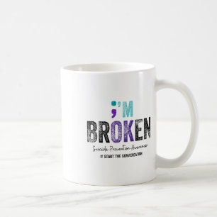 Im Broken Im Ok Suicide Prevention 2024 Coffee Mug