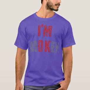 I'm Broken Shirt I'm Ok Invisible Illness Mental H