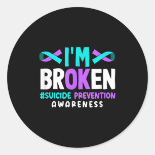 I'm Broken Suicide Prevention Awareness  Classic Round Sticker