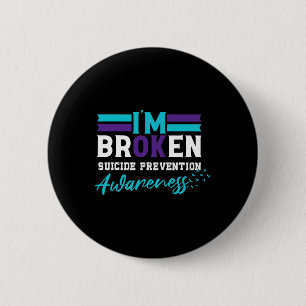 I'm Broken Suicide Prevention Awareness Teal And P 6 Cm Round Badge
