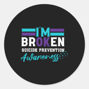 I'm Broken Suicide Prevention Awareness Teal And P Classic Round Sticker