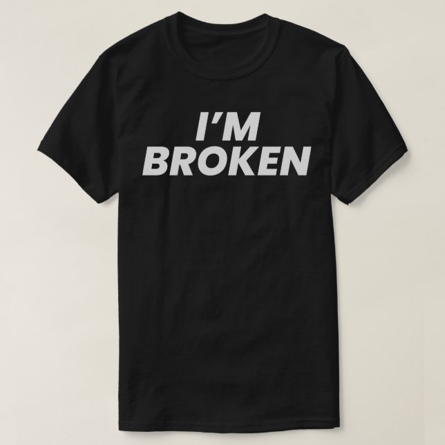 Im broken T-Shirt (Design Front)