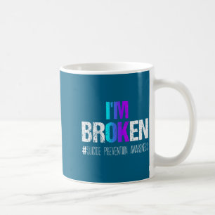 I'm Broken Teal & Purple Ribbon Suicide Preven Coffee Mug